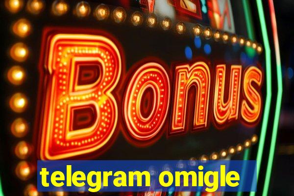 telegram omigle
